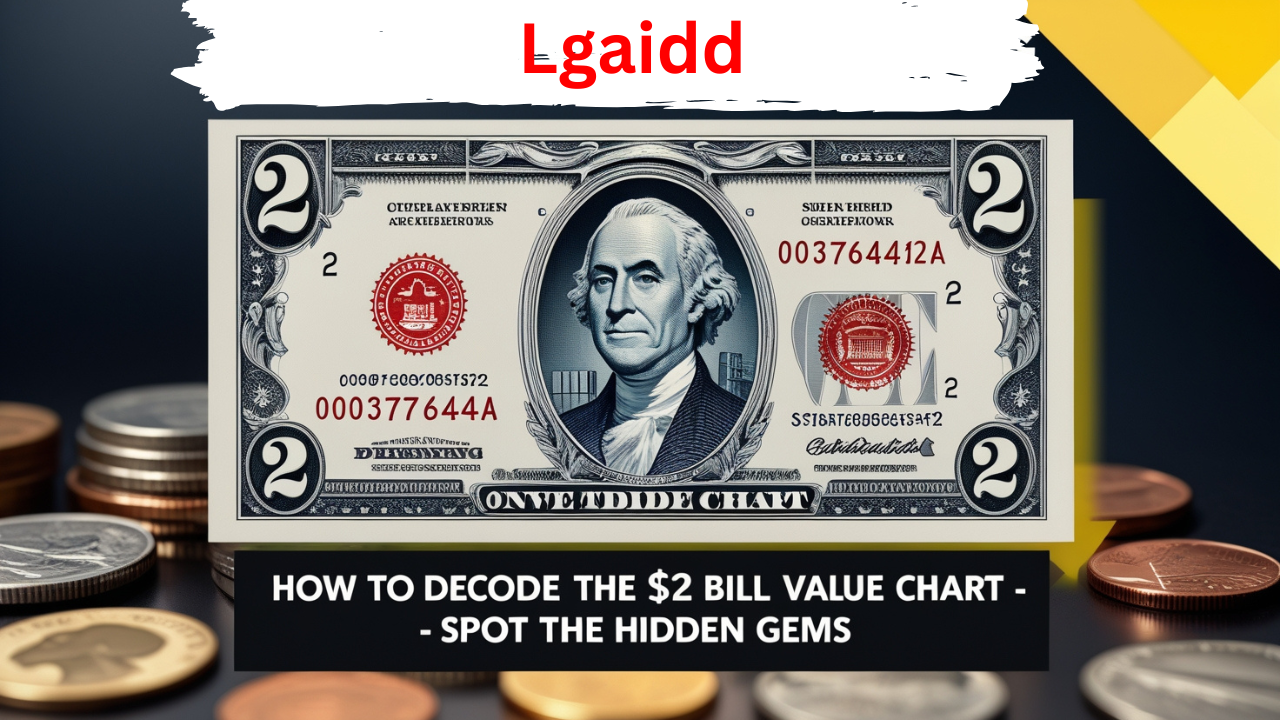 How to Decode the $2 Bill Value Chart and Spot Rare Treasures