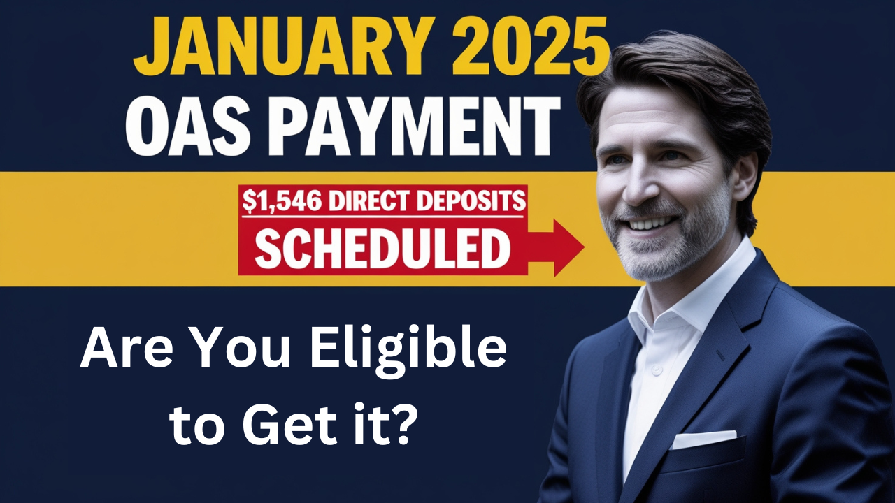 January 2025 OAS Payment $1546 Deposits Scheduled