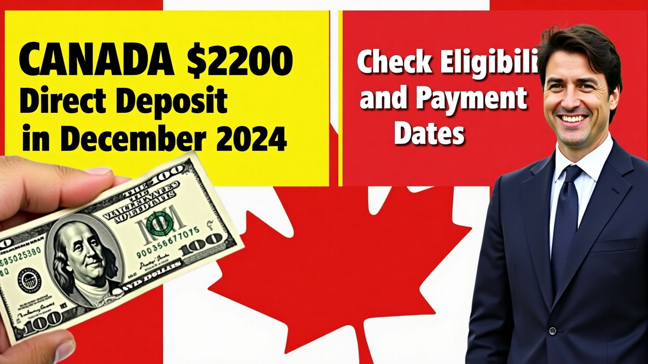 Canada $2200 Direct Deposit in December 2024