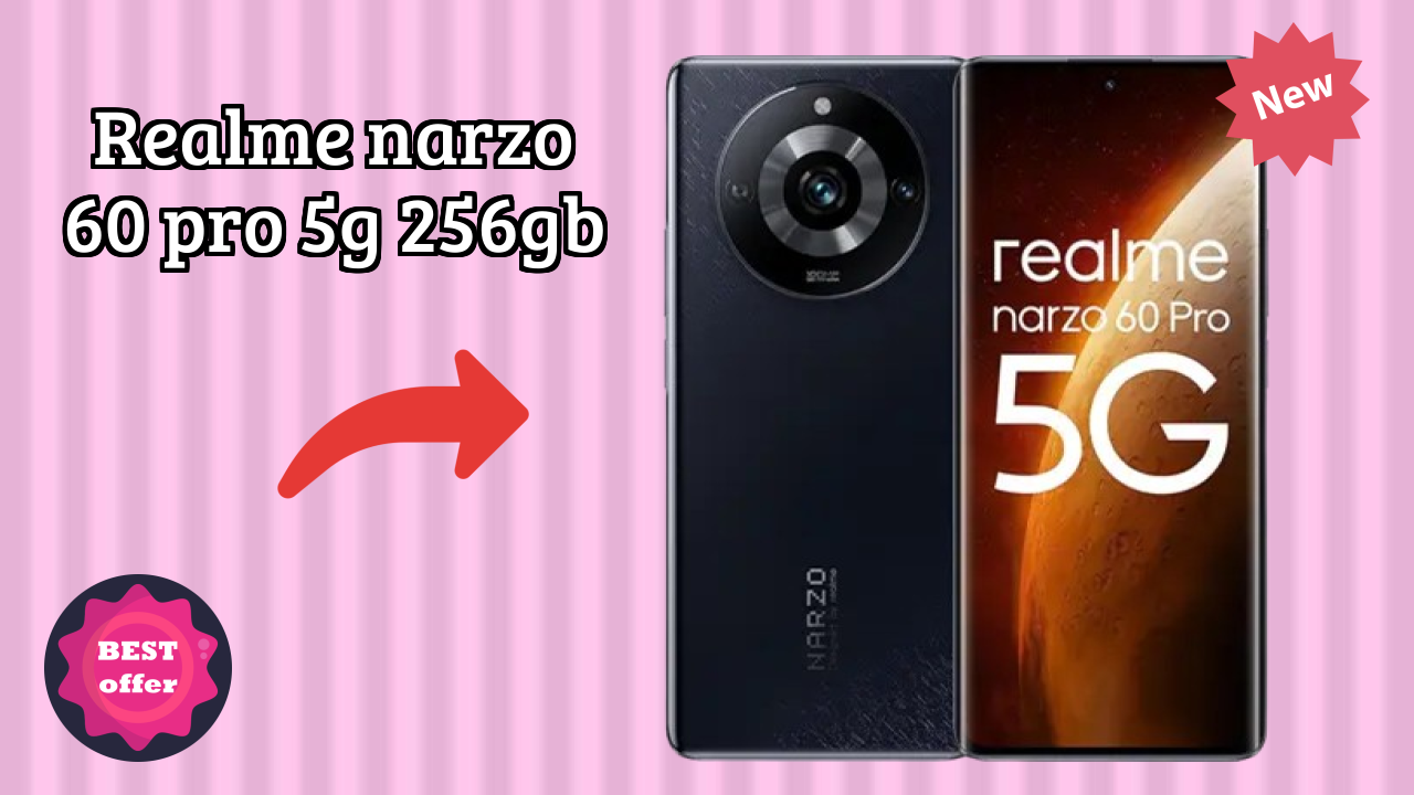 Realme Narzo 60 Pro 5G 256GB Complete Review: Everything You Need to Know
